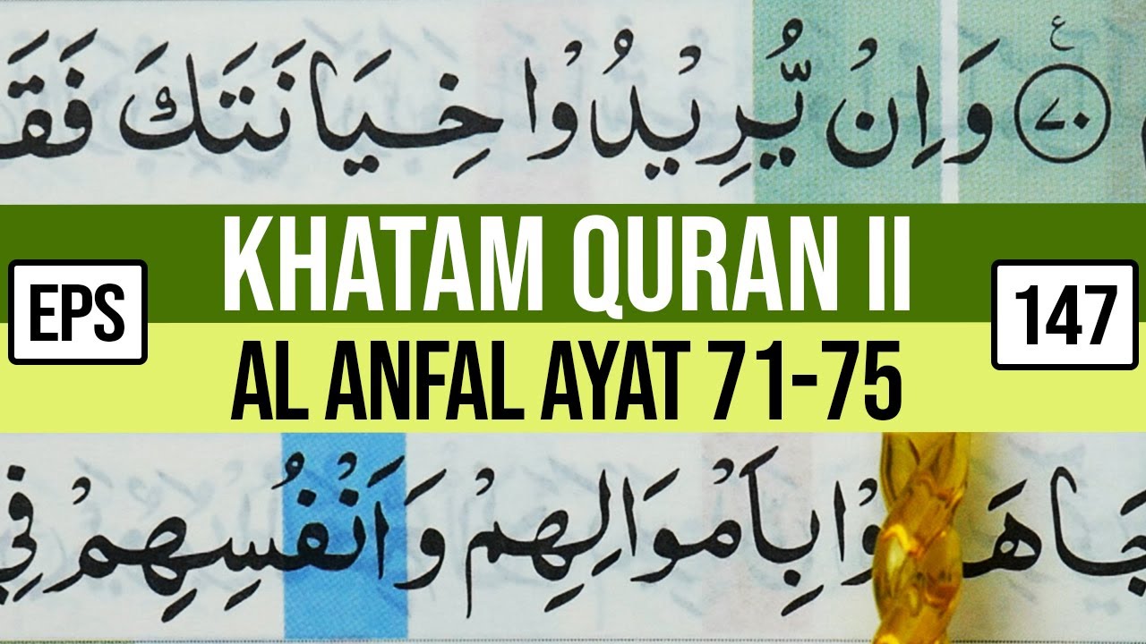 KHATAM QURAN II SURAH AL ANFAL AYAT 71-75 TARTIL  BELAJAR MENGAJI PELAN PELAN EP 147