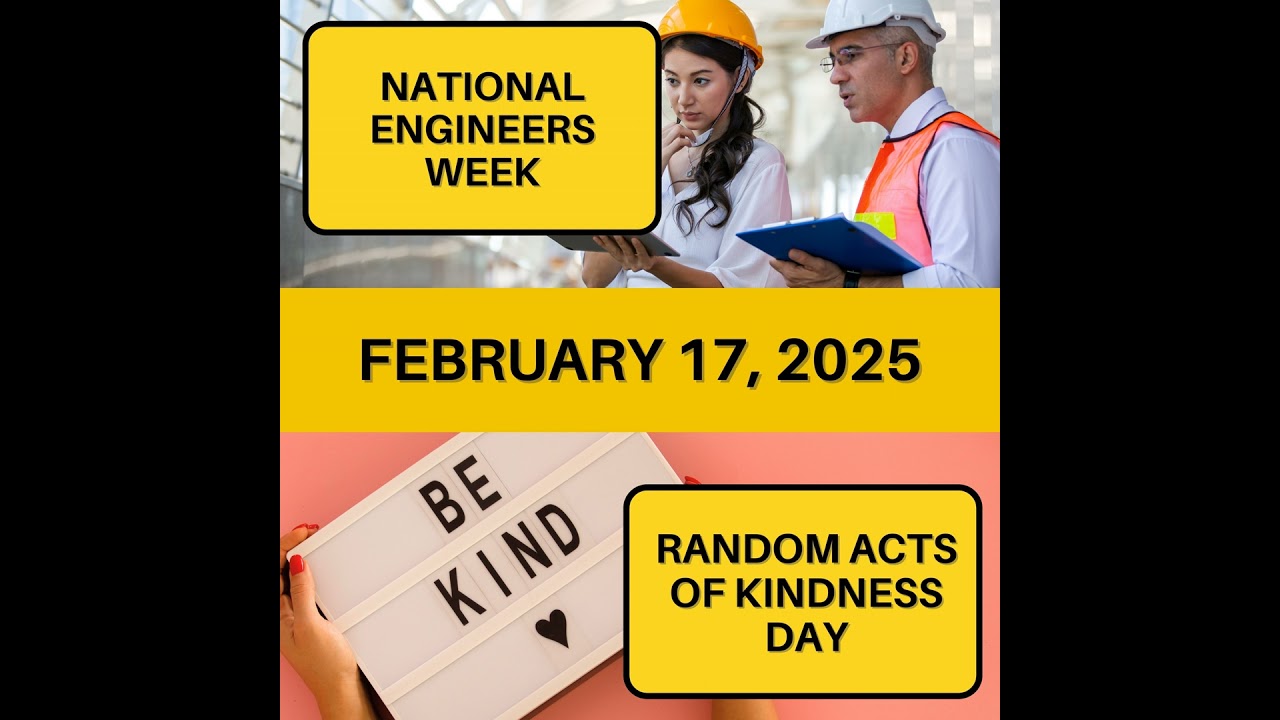 National Engineers Week & Random Acts of Kindness Day
