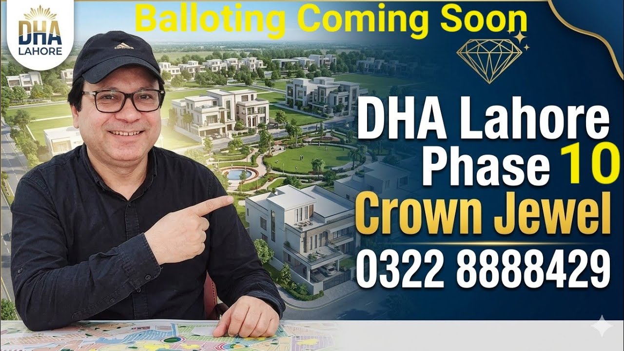 DHA Lahore Phase 10 Latest News Best Time to Invest Before Price Jump 0322 8888429 Balloting Coming