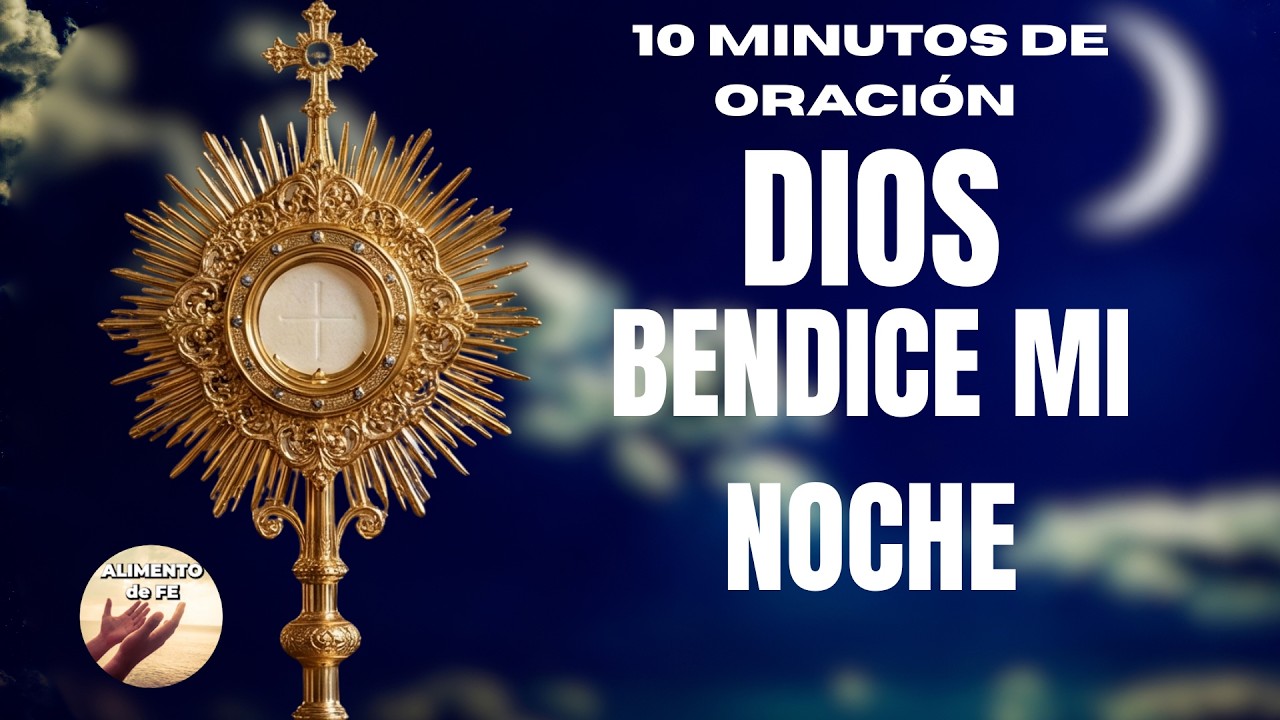 Dios, Bendice mi Noche 🌙 | Oración Poderosa para Dormir en Paz y Sanar el Alma | Alimento de Fe