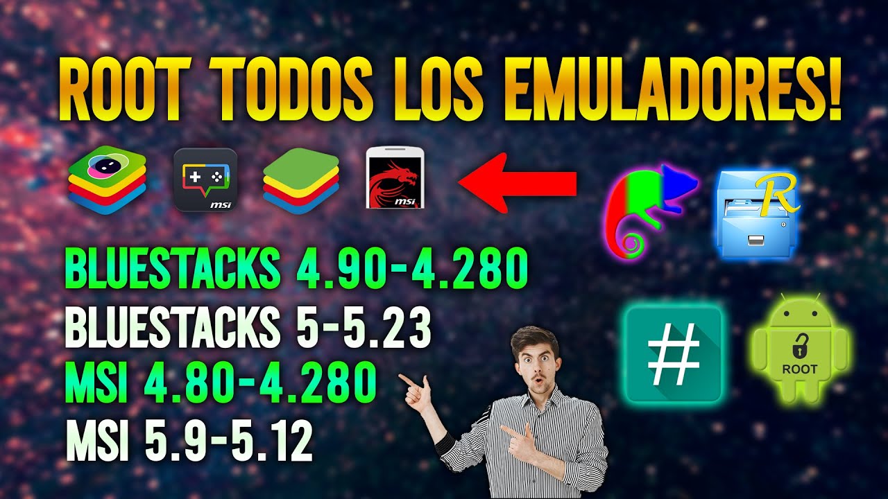 ROOT PARA TODOS LOS EMULADORES BLUESTACKS Y MSI APP PLAYER VERSION 4 y 5 - GUIA COMPLETA 2025