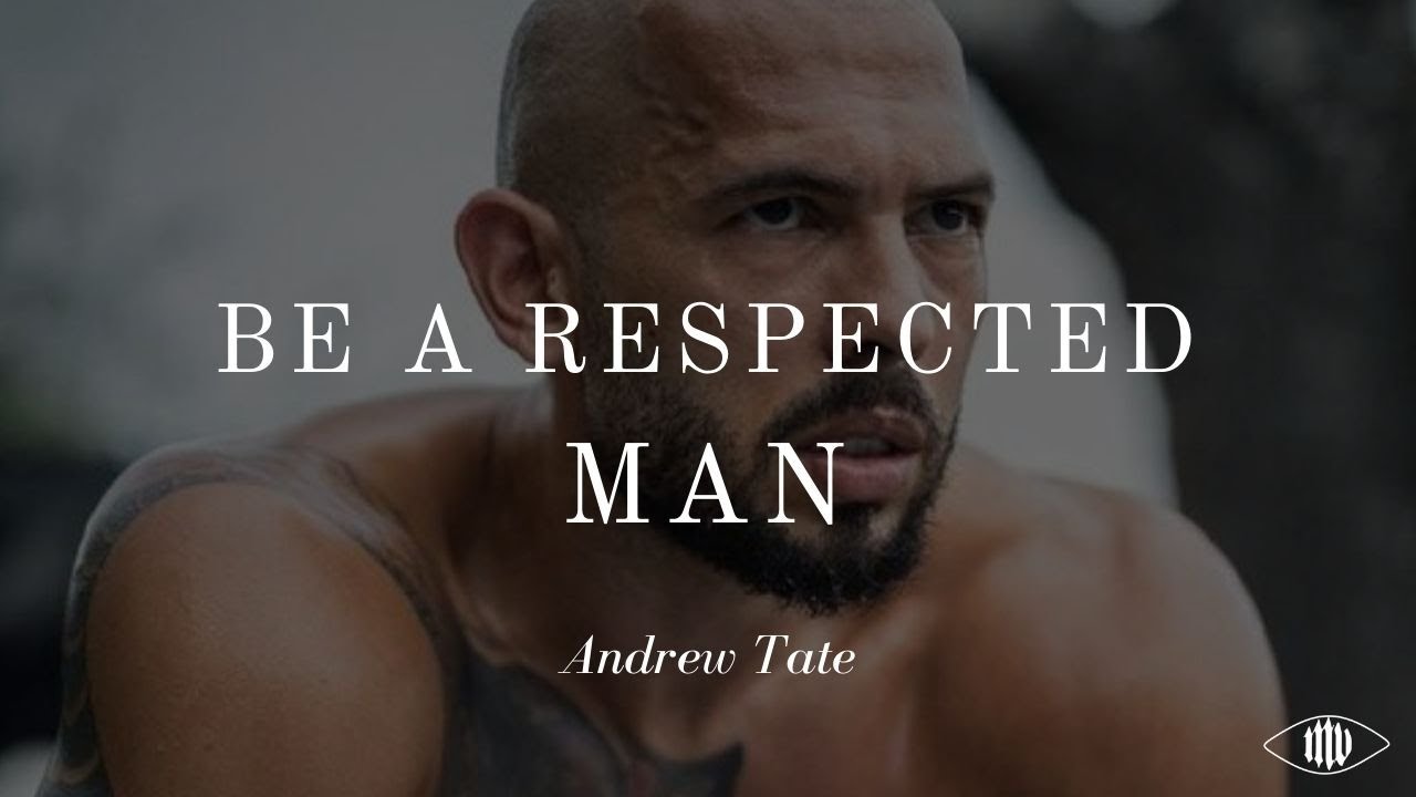 HOW TO BE A RESPECTED MAN | Andrew Tate Motivation