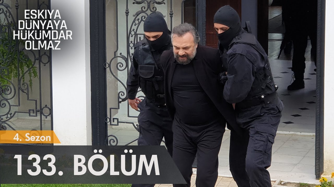 Eşkıya D&uuml;nyaya H&uuml;k&uuml;mdar Olmaz 133. B&ouml;l&uuml;m