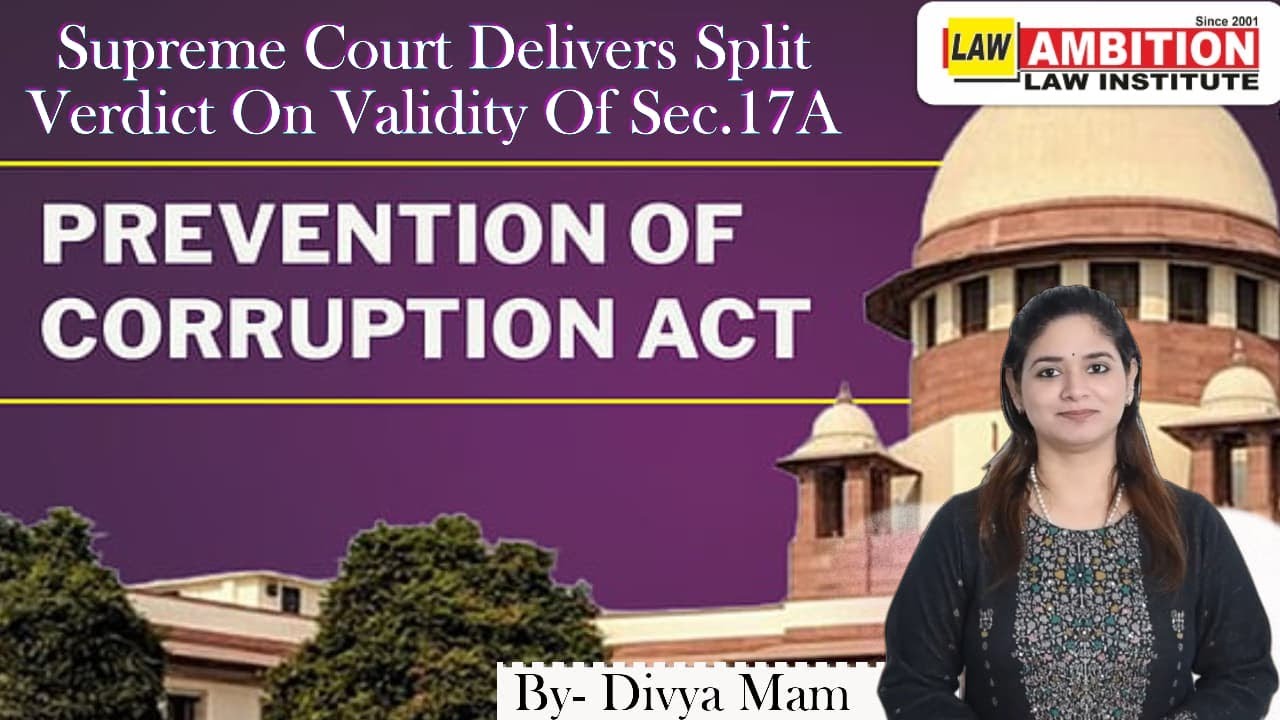 Supreme Court Split Verdict on Section 17A &ndash; Explained by Divya Ma&rsquo;am! #legalawareness #judgement
