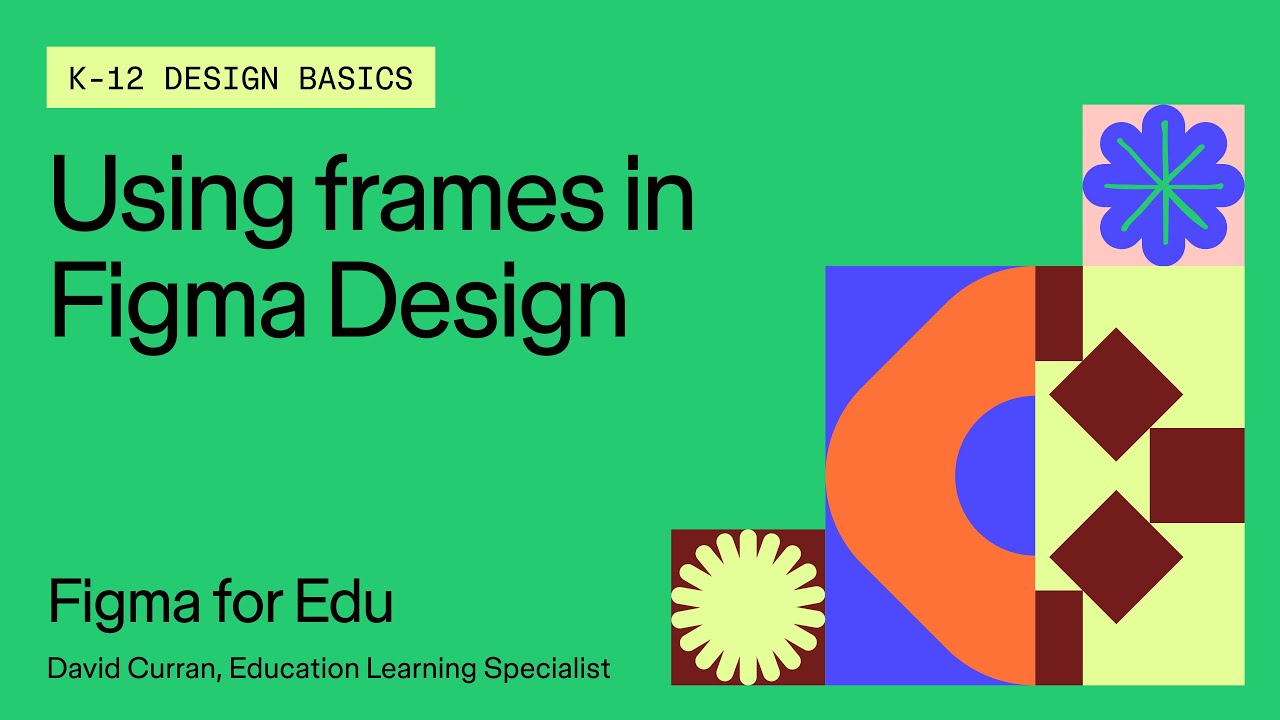 Figma Design for K-12: Using frames