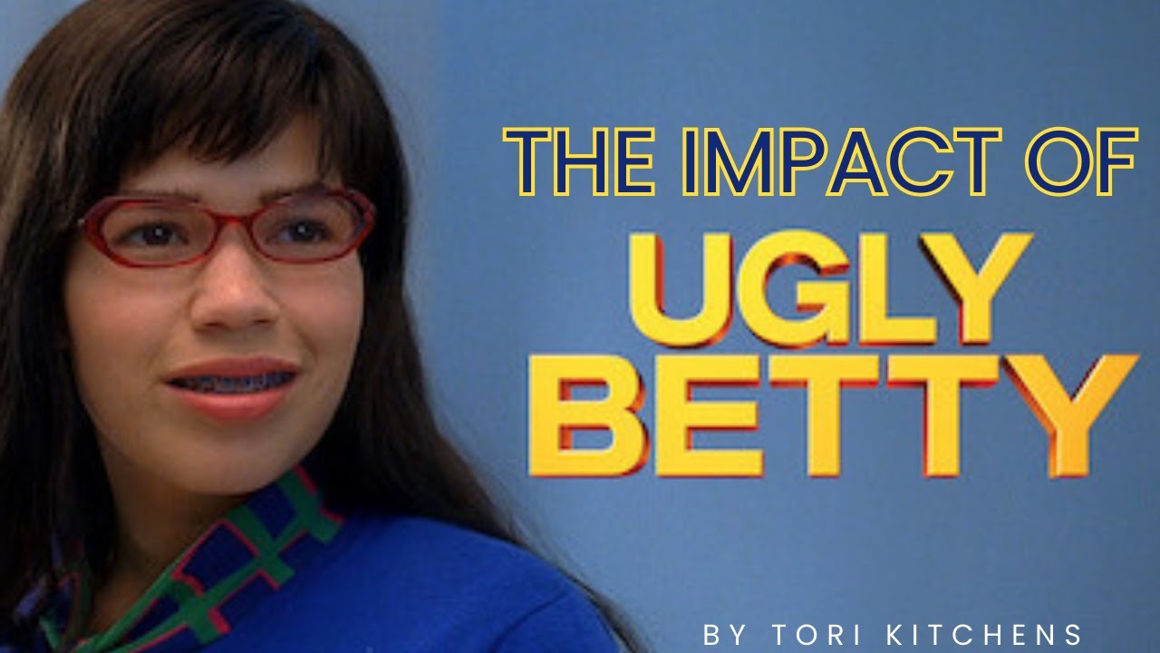 Ugly Betty Video Essay