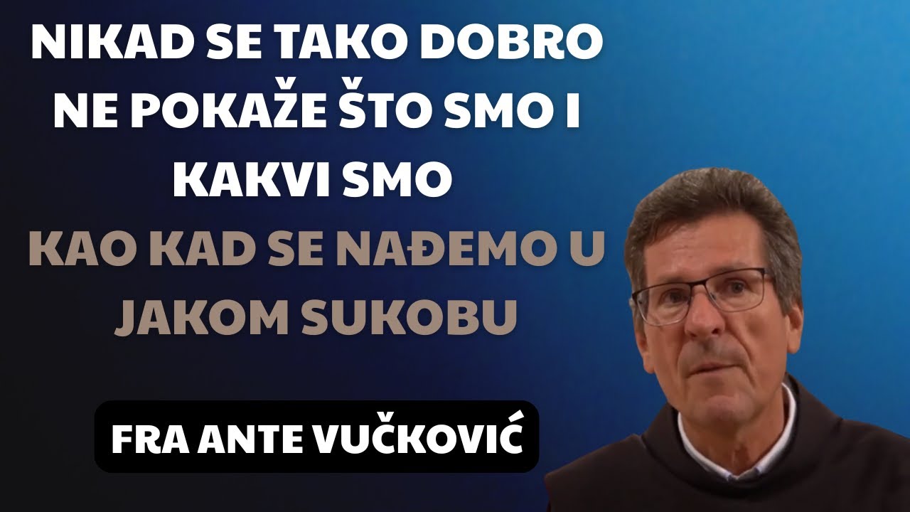 Kad se nađeš u jakom sukobu – tada se vidi kakav si čovjek