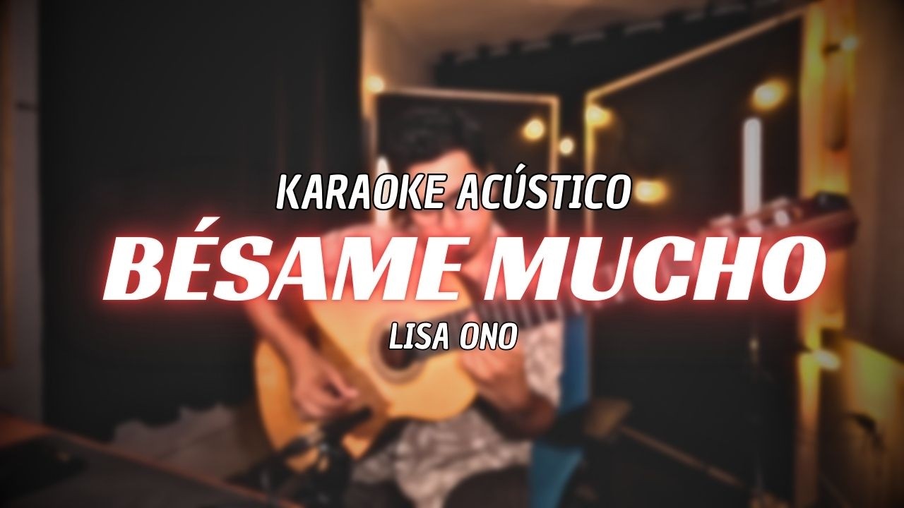 Bésame mucho - Lisa Ono | Karaoke Acústico