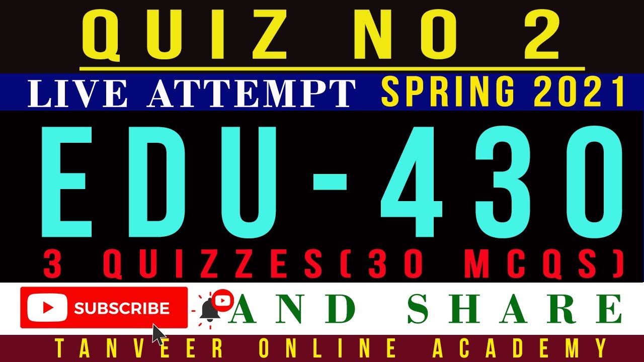 EDU430 Quiz 2 Spring 2021 Solution Live Attempt ( 3 Quizzes) | EDU430 – Quiz 2 Spring 2021