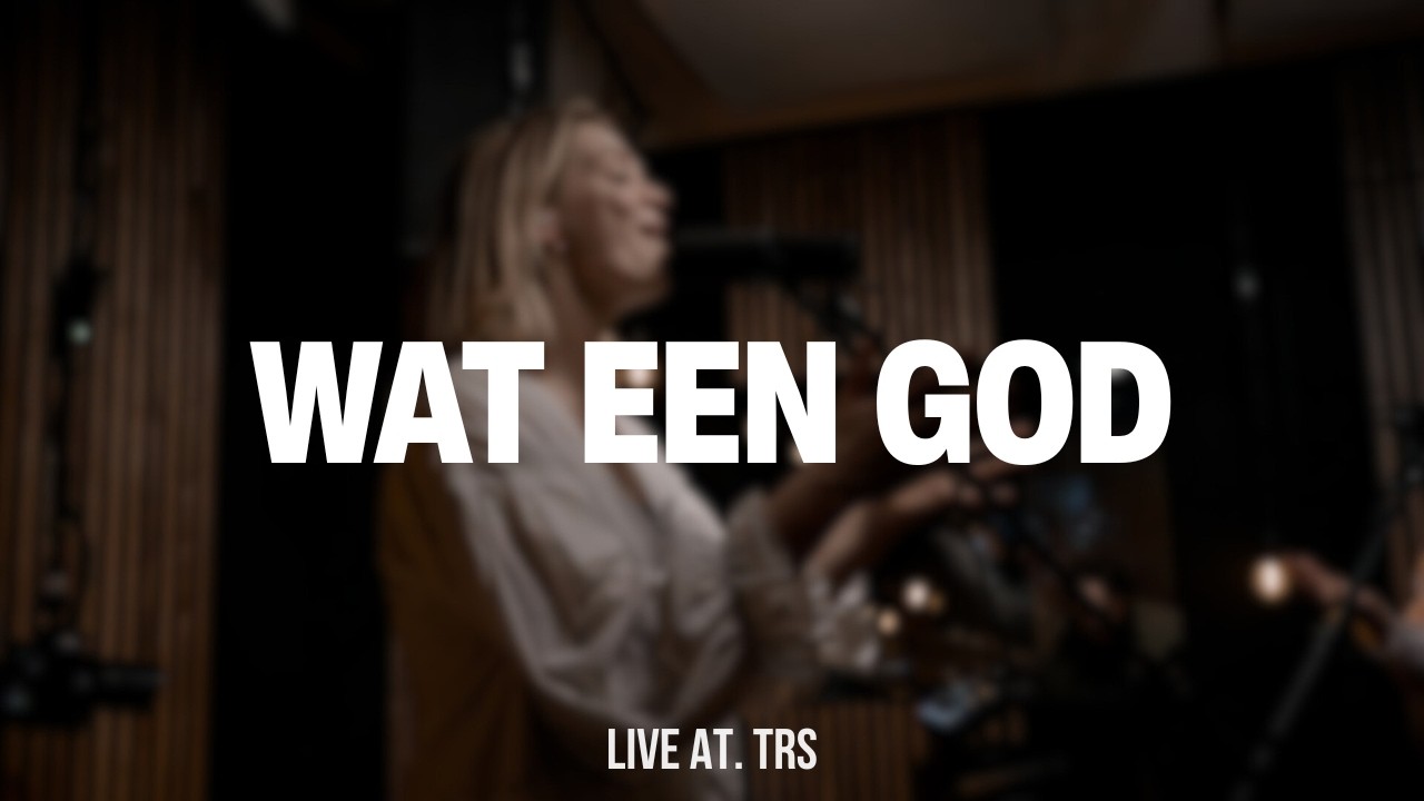 Wat een God // Live at. TRS