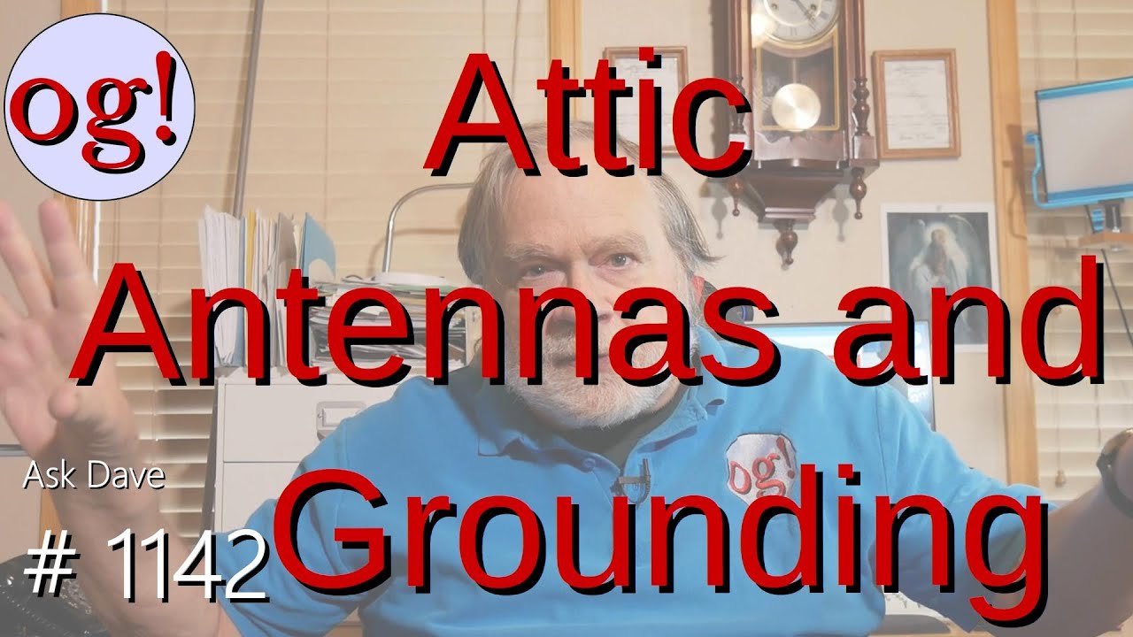 Attic Antennas and Grounding (#1142)