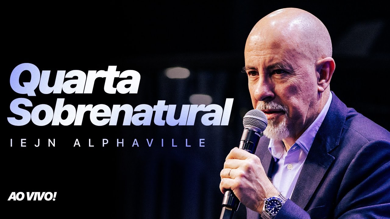 QUARTA SOBRENATURAL | AO VIVO - IEJN ALPHAVILLE 🔴