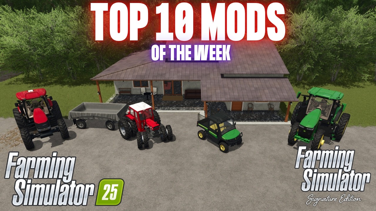 TOP 10 MODS OF THE WEEK - Farming Simulator 25 & Farming Simulator Signature Edition
