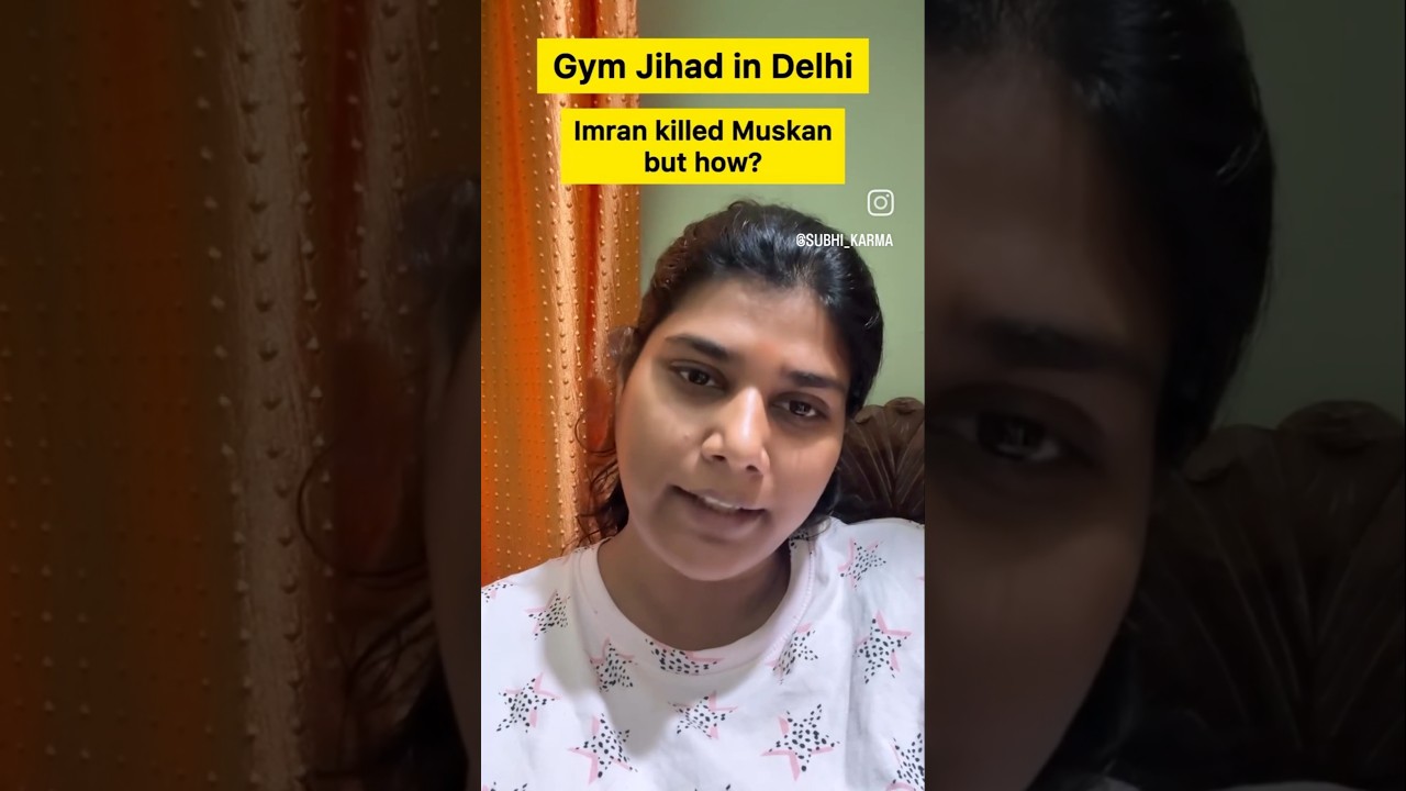 Gym Jihad in Delhi? Imran killed Muskan whom he met in the gym within six months of knowing her