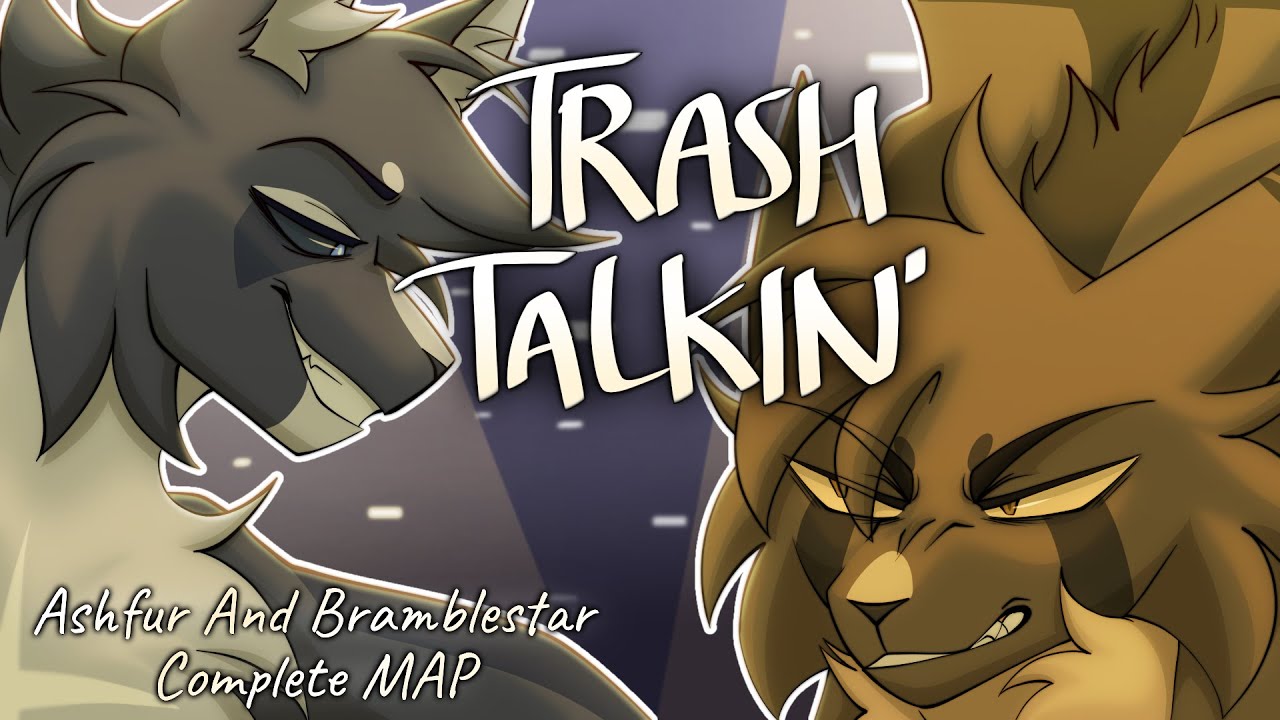 Trash Talkin' // Ashfur and Bramblestar Complete MAP