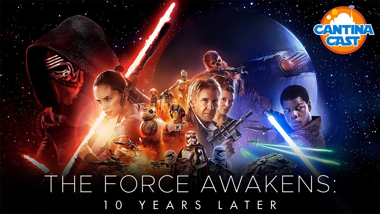 627 - The Force Awakens: 10 Years Later