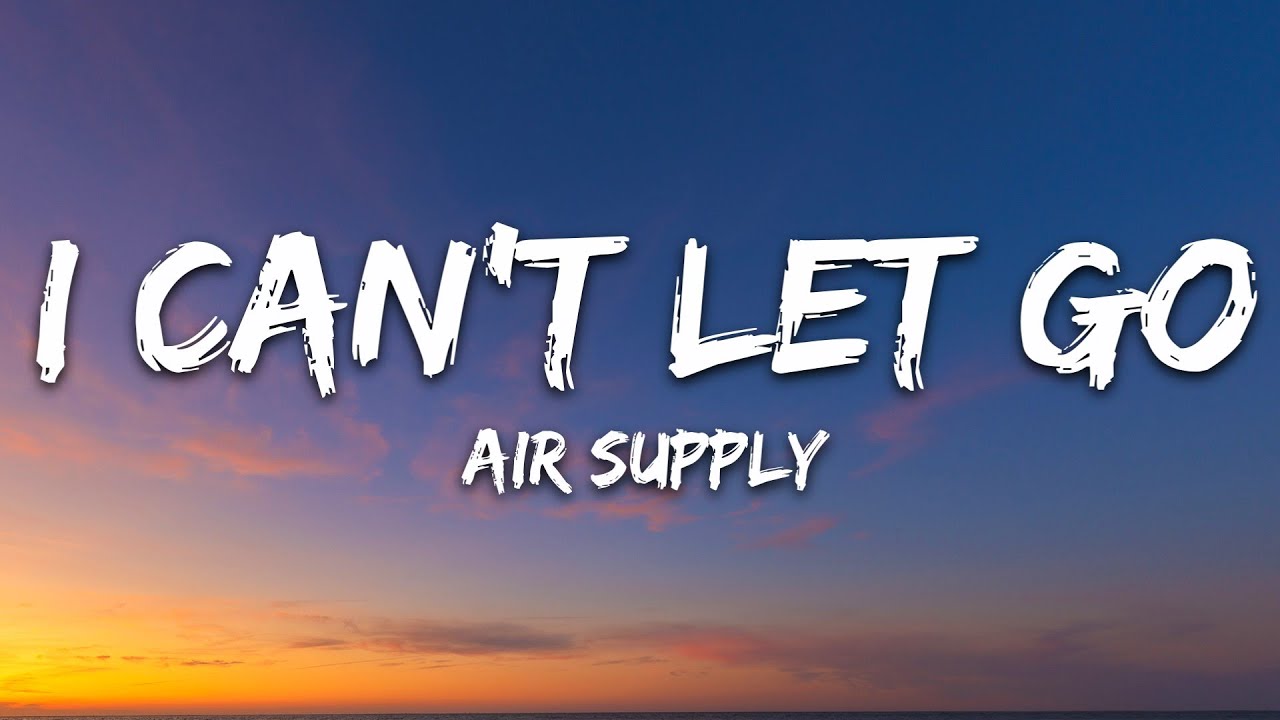 Air Supply - I Can&rsquo;t Let Go (Lyrics)