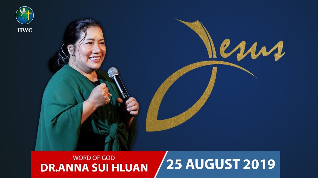 Dr. Anna Sui Hluan | 25 August 2019 | Sermon