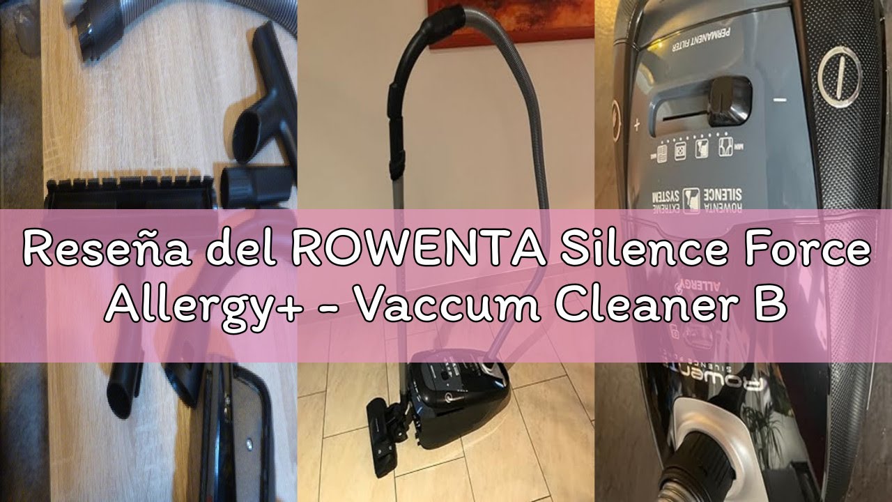 Reseña del ROWENTA Silence Force Allergy+ - Vaccum Cleaner Black