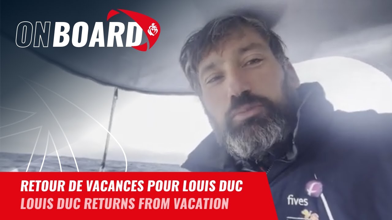 Retour de vacances pour Louis Duc | Vendée Globe 2024