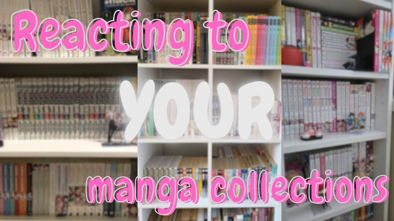 reacting to YOUR manga collections