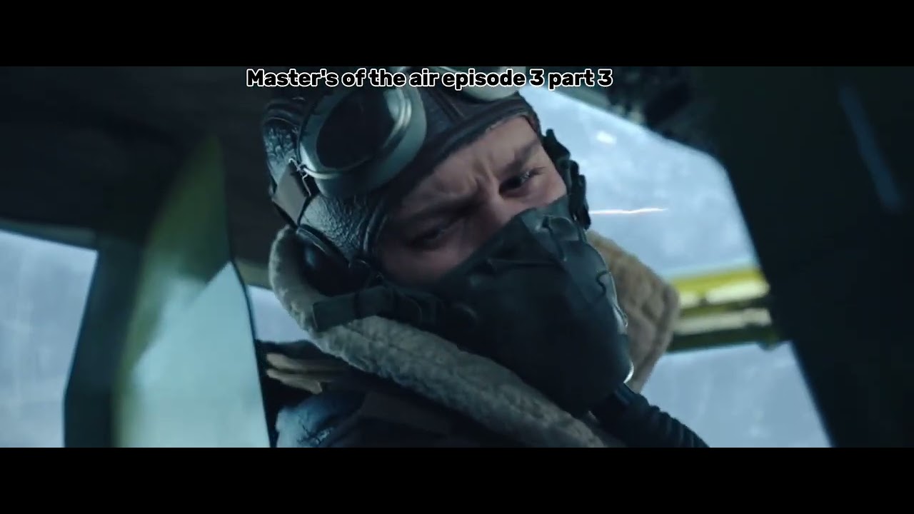 Masters of the air episode 3 part 3