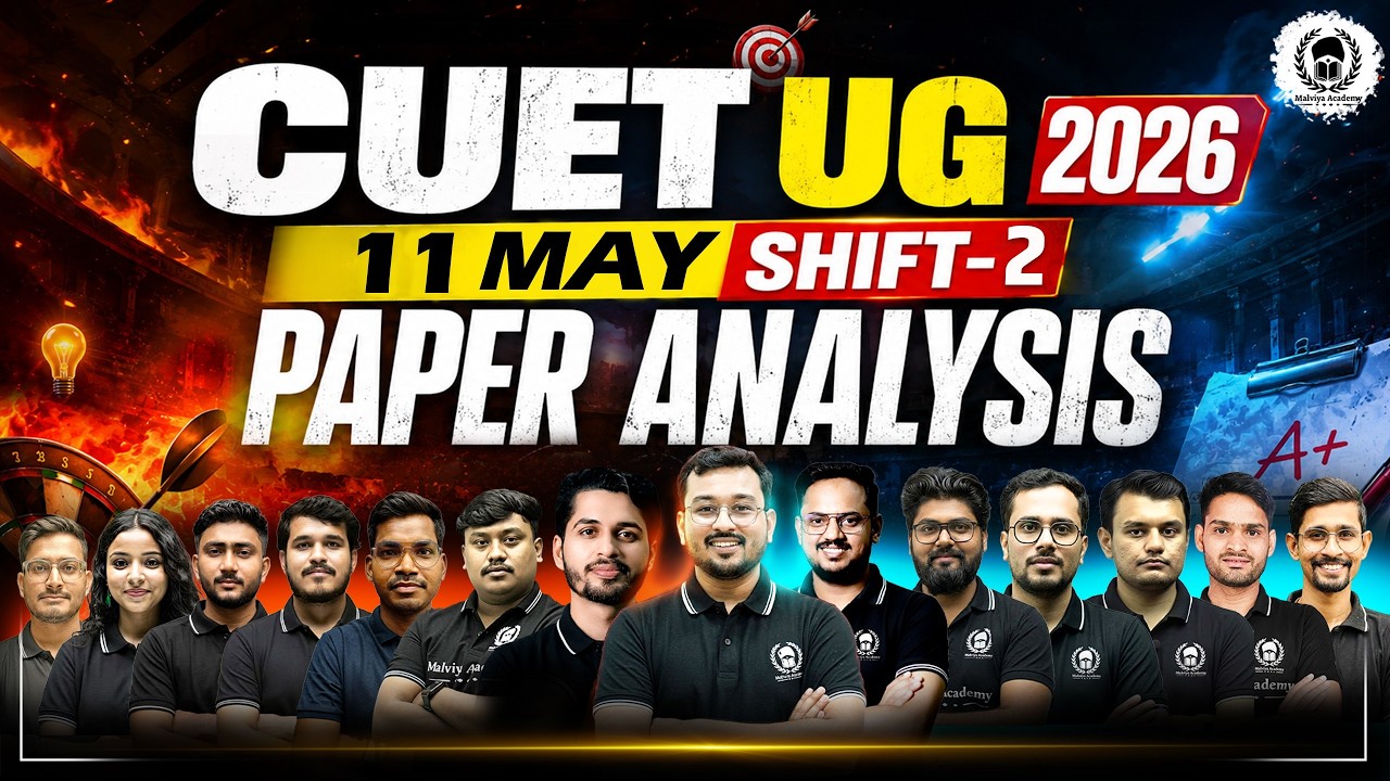 CUET UG 2026 11 May Shift-2 Paper Analysis & Memory Based Questions | Malviya Academy