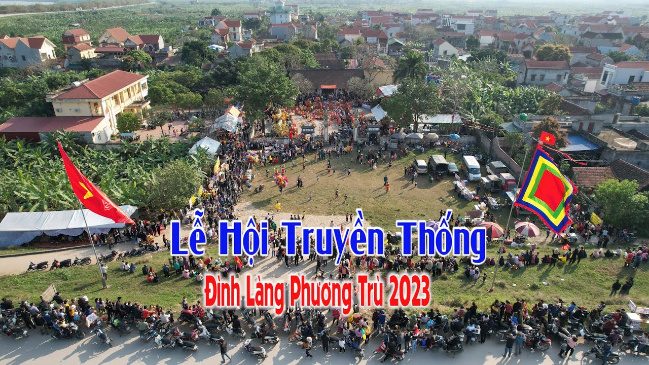 Lễ Hội truyền Thống Đình Làng Phương Trù 6 - 7 - 8 /2 /2023
