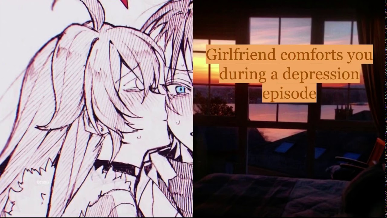 Girlfriend comforts you after a depression episode asmr