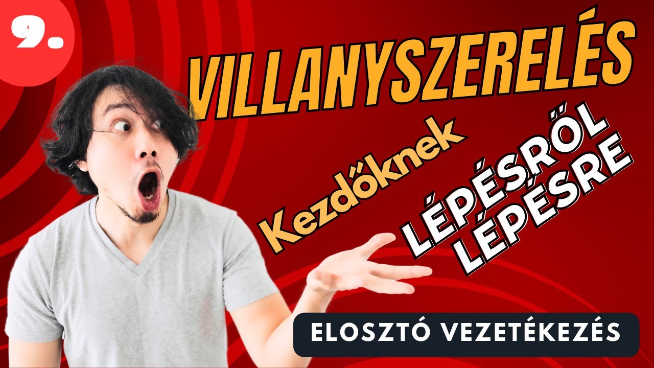 Villanyszerelés kezdőknek lépésről-lépésre. Elosztó vezetékezés 9. Rész