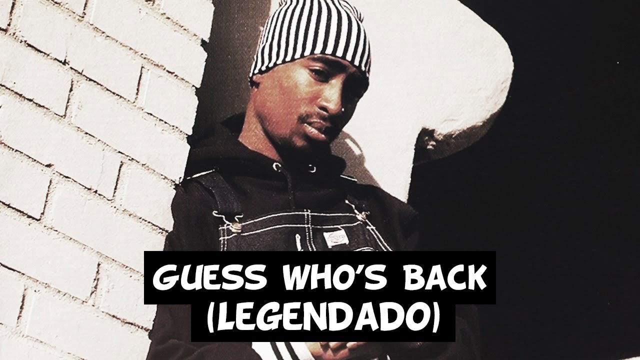 2Pac - Guess Who's Back [Legendado]