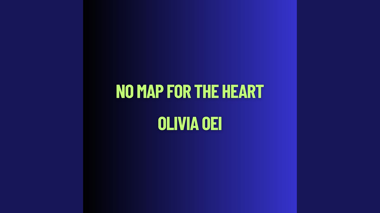 No Map for the Heart