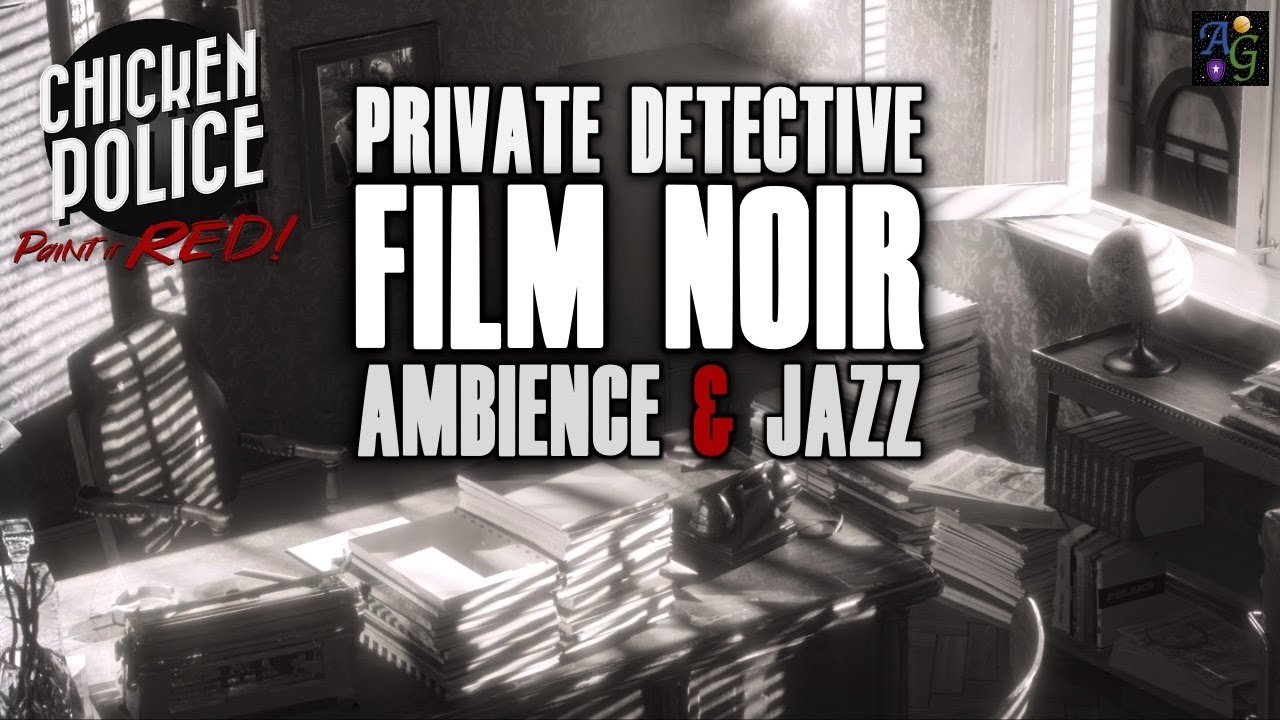 Film Noir Private Detective Ambience & Jazz 🎷🕵️‍♂️ 1+ HOUR from Chicken Police: Paint It RED! 🎶