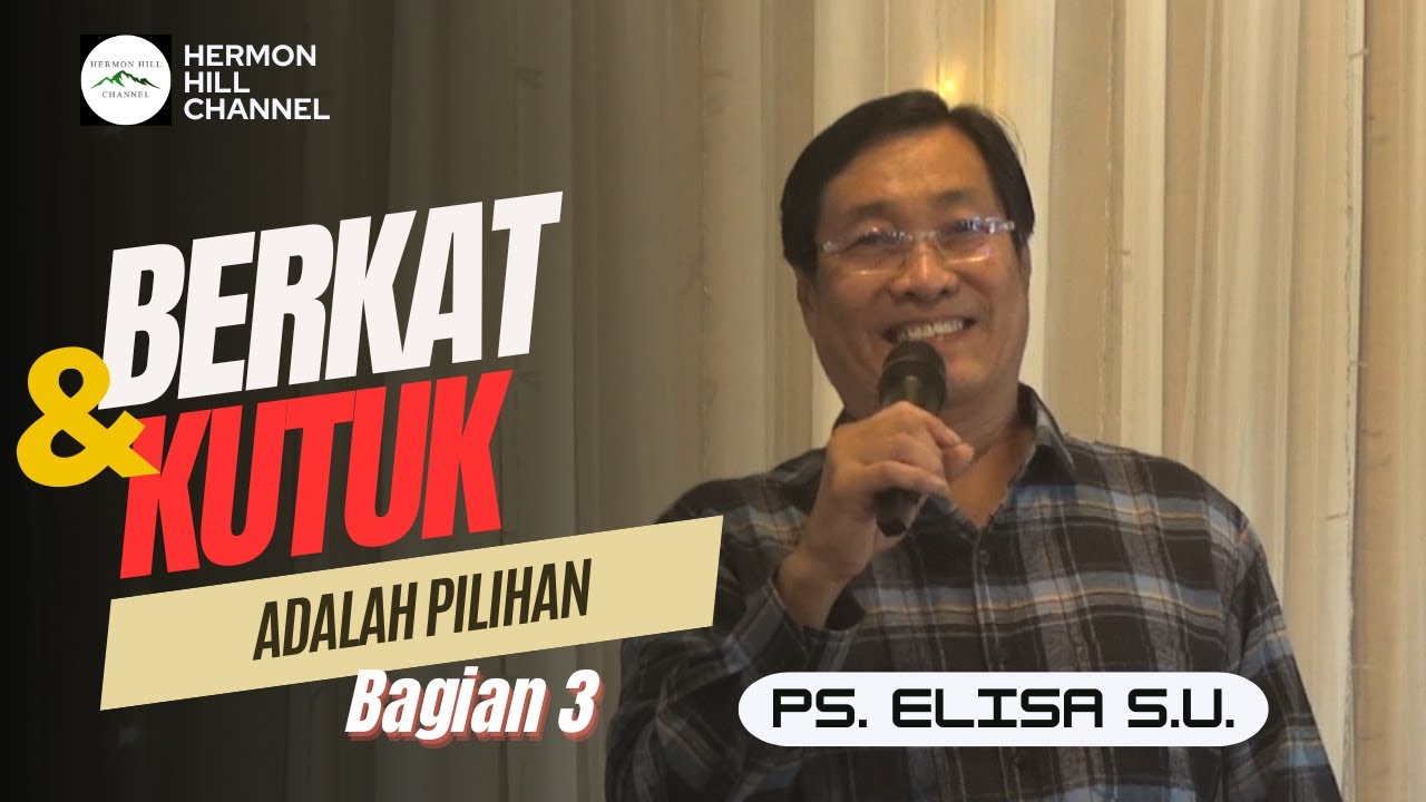 BERKAT & KUTUK ADALAH PILIHAN (3) Ps. Elisa S. U.