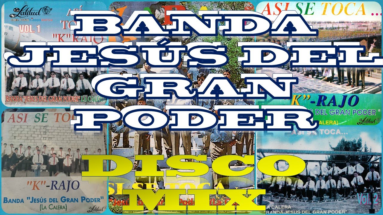 DISCO MIX Banda Jesús del Gran Poder (Ëxitos Enganchados - Música Ecuatoriana Mezclada)