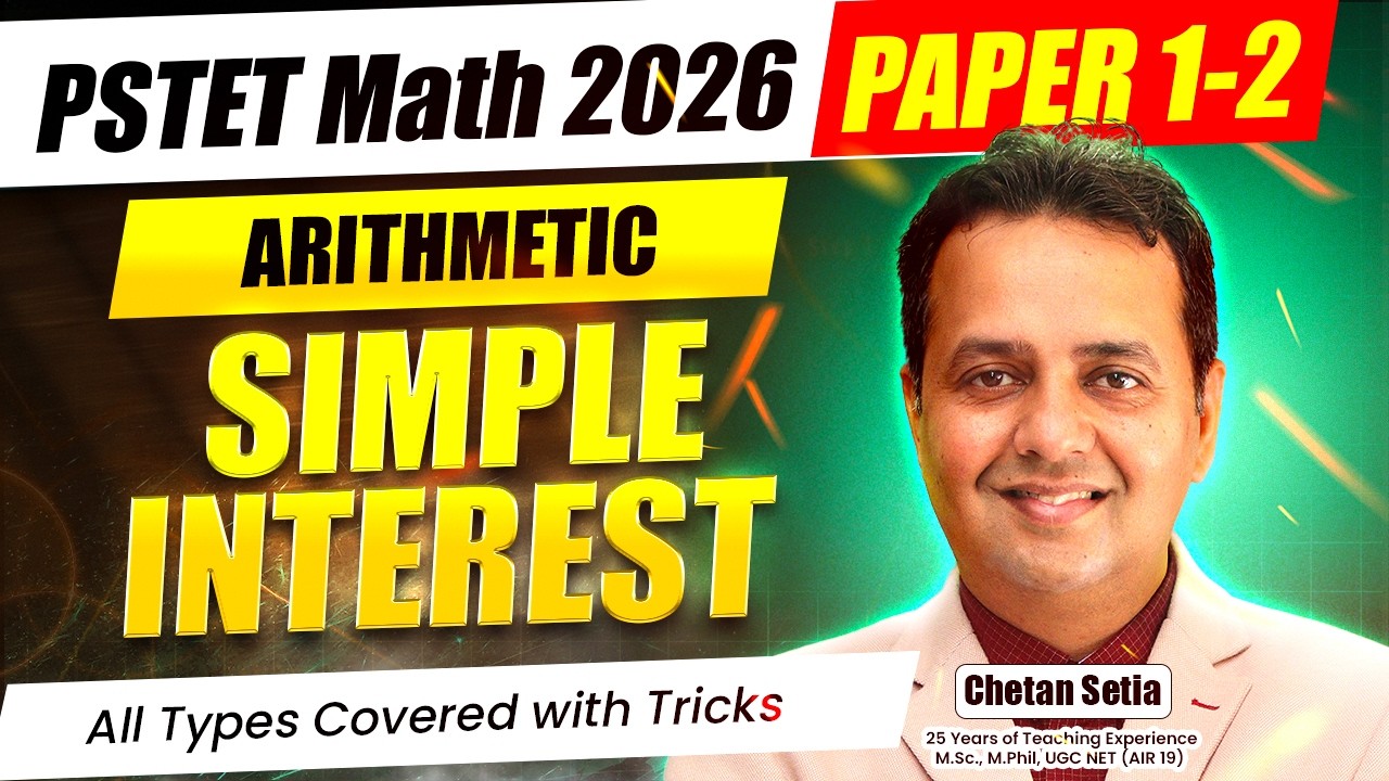 Arithmetic - Simple Interest | Most Important Topic | PSTET Maths 2026 | Paper I & II | Chetan Setia