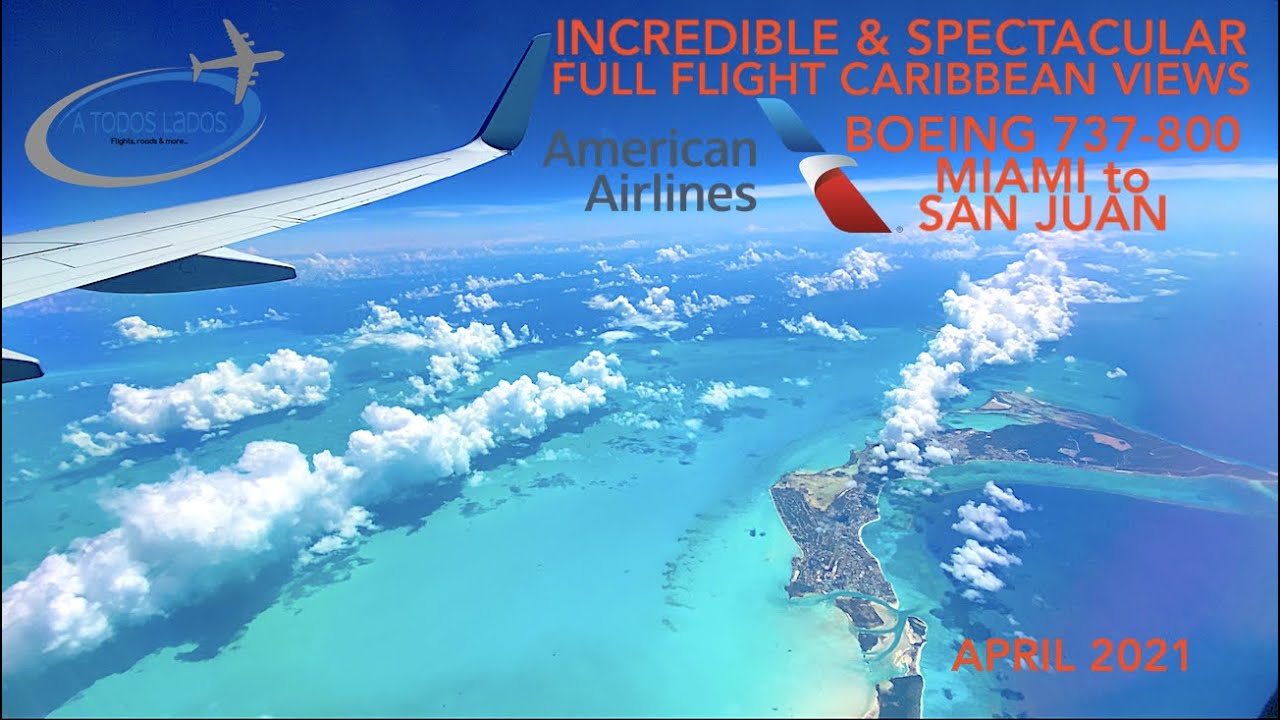 INCREDIBLE & SPECTACULAR VIEWS OF CARIBBEAN ISLANDS - FULL FLIGHT RAW VIDEO - MIAMI TO SAN JUAN