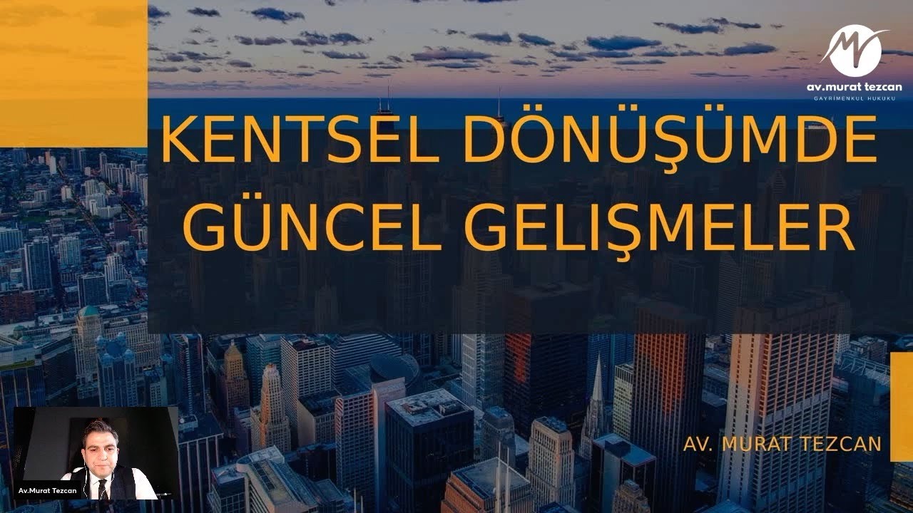 Kentsel Dönüşümde Güncel Gelişmeler Sunumu