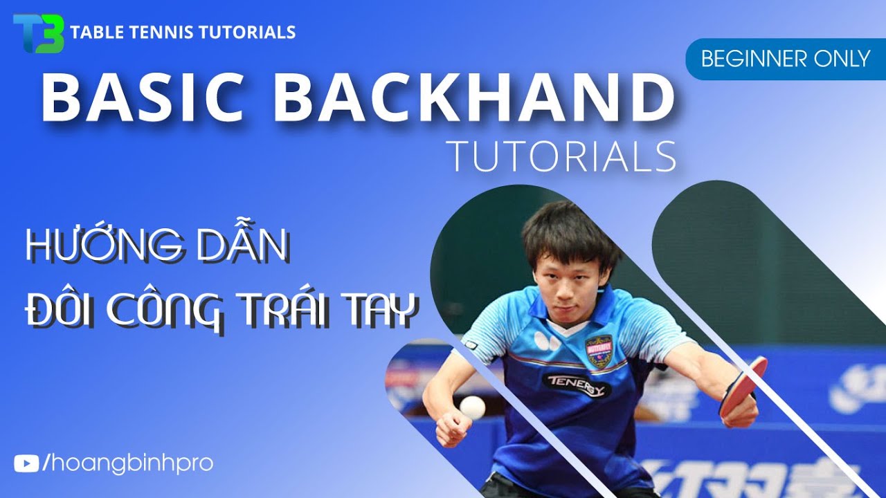 Hướng Dẫn Đôi Công Trái Tay Cho Người Mới Tập Chơi | Basic Backhand Tutorials | T3 Bóng Bàn