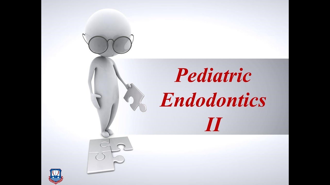 Pediatric Endodontics II