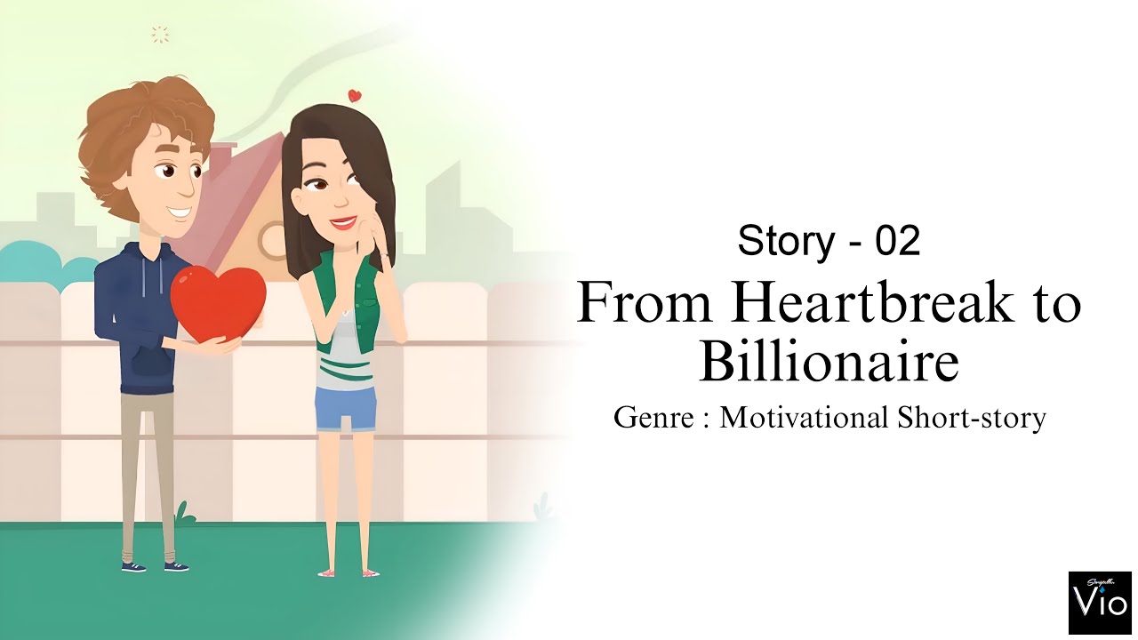 From Heartbreak to Billionaire - A Motivational Short-story