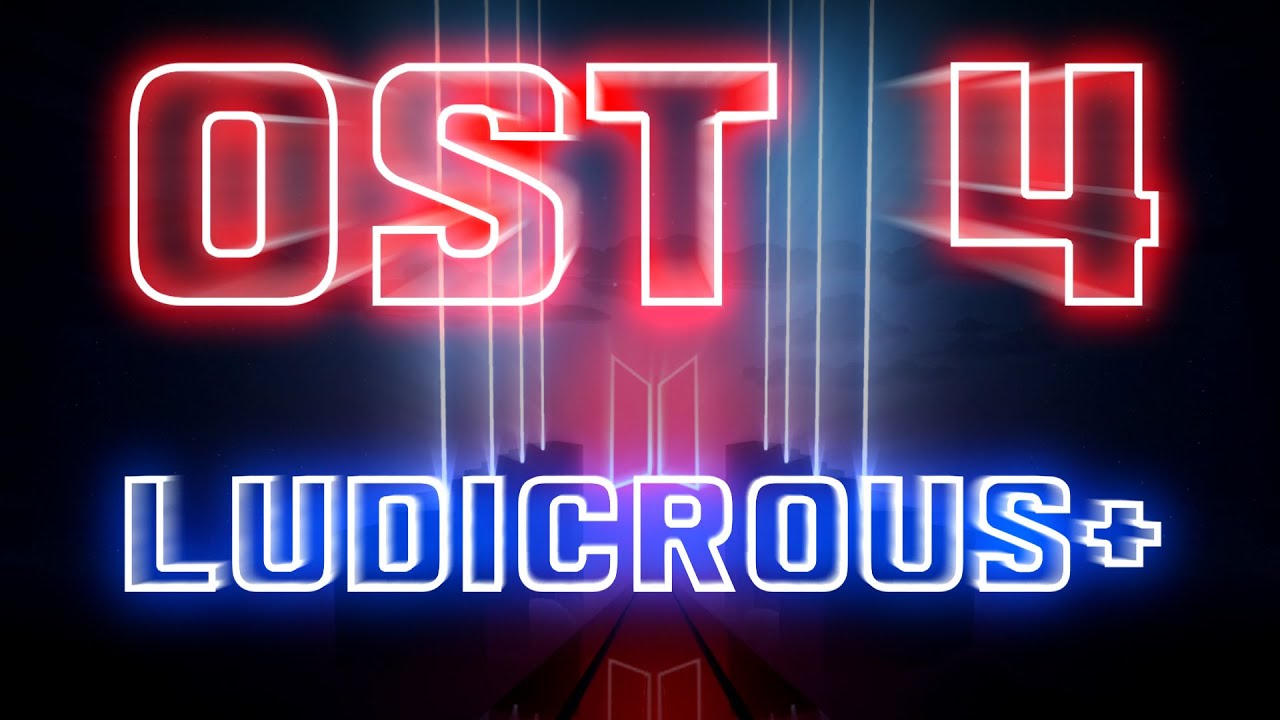BEAT SABER | OST 4 | Ludicrous+