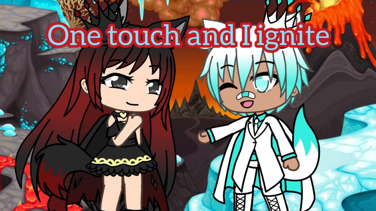 One touch and I ignite /Gacha life\
