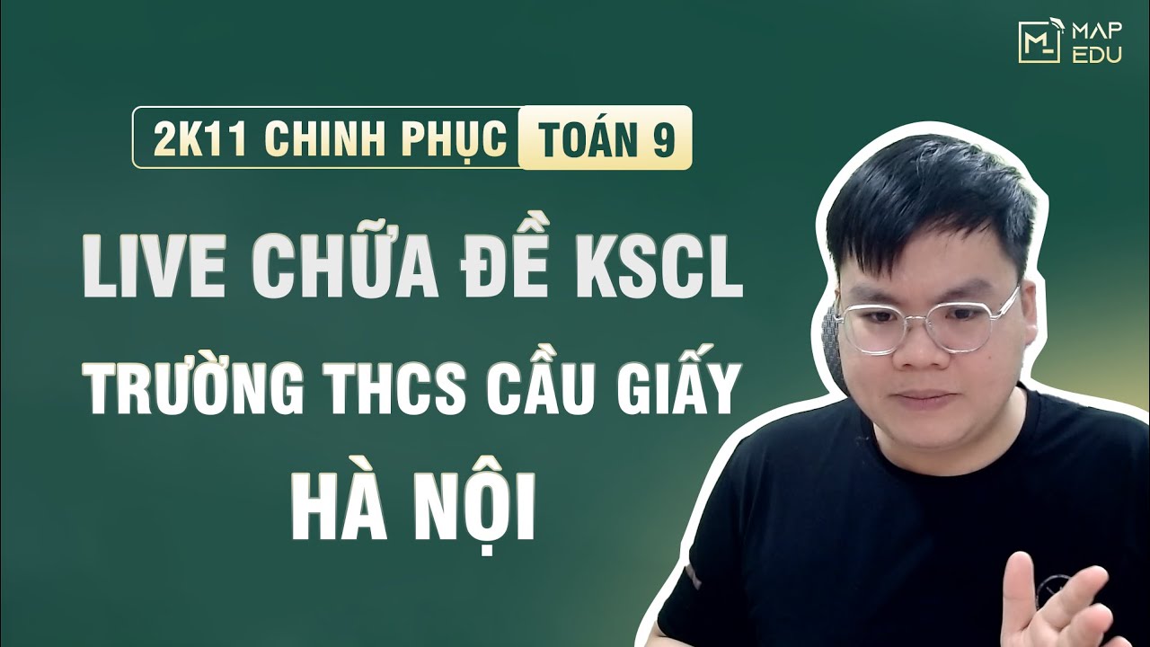 TOÁN 9 | CHỮA ĐỀ KSCL TRƯỜNG THCS CẦU GIẤY - LẦN 1