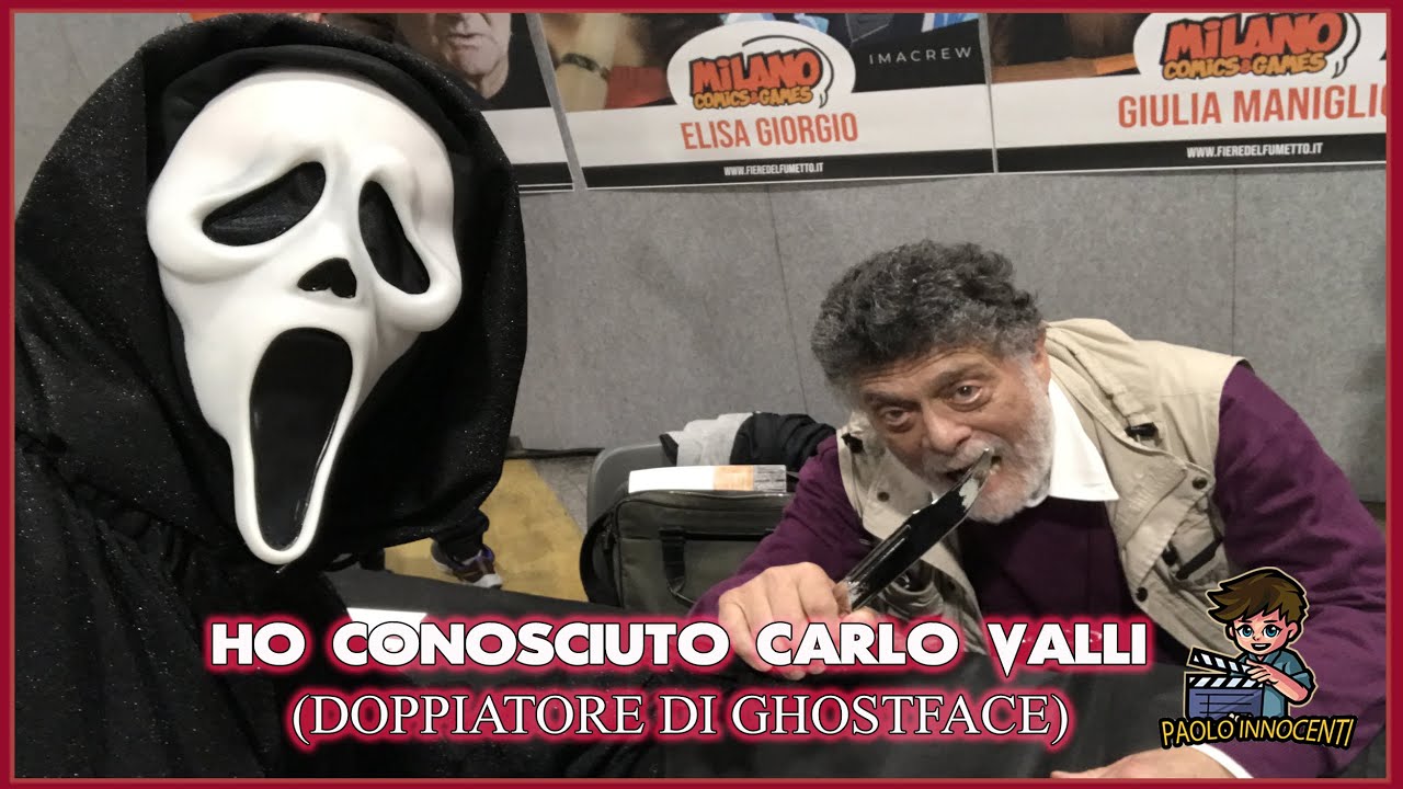 SCREAM: ho conosciuto CARLO VALLI (doppiatore di GHOSTFACE) alla 