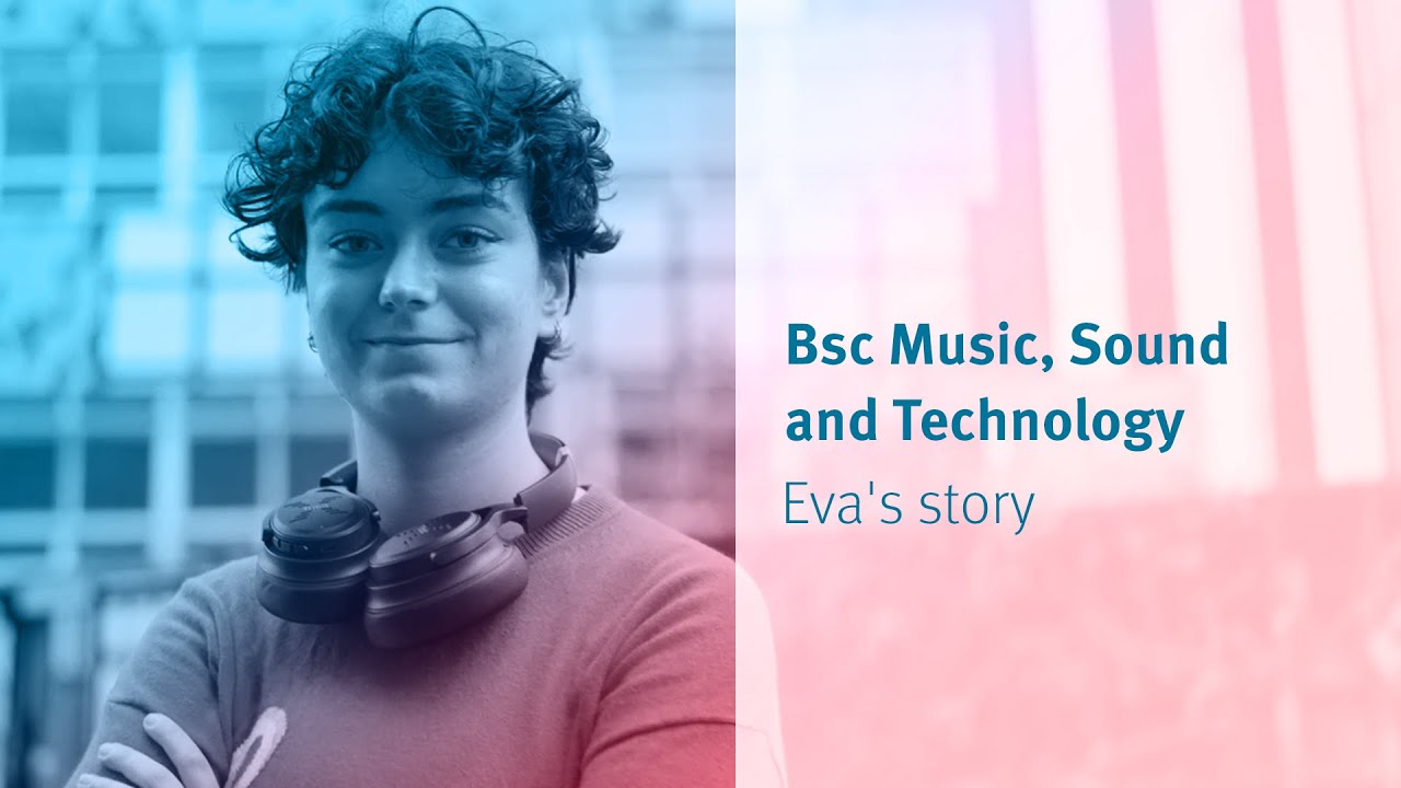 City, University of London: BSc (Hons) Music, Sound and Technology – Eva's story