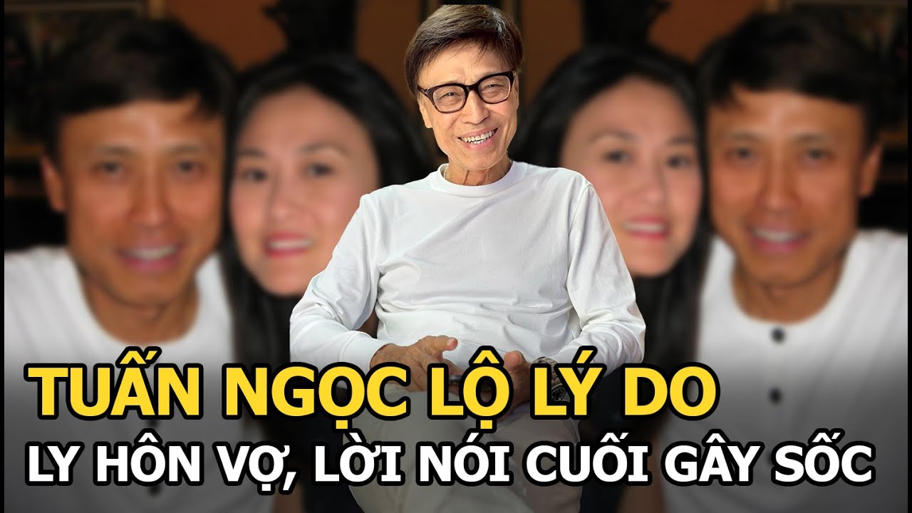 Tuấn Ngọc lộ lý do ly hôn vợ, lời nói cuối gây sốc