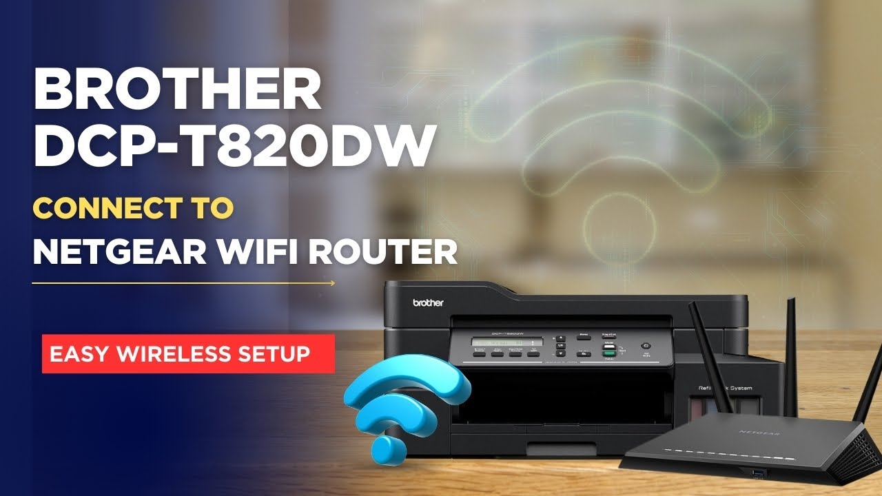 Brother DCP T820DW Connect to Netgear WiFi Router Easy Wireless Setup
