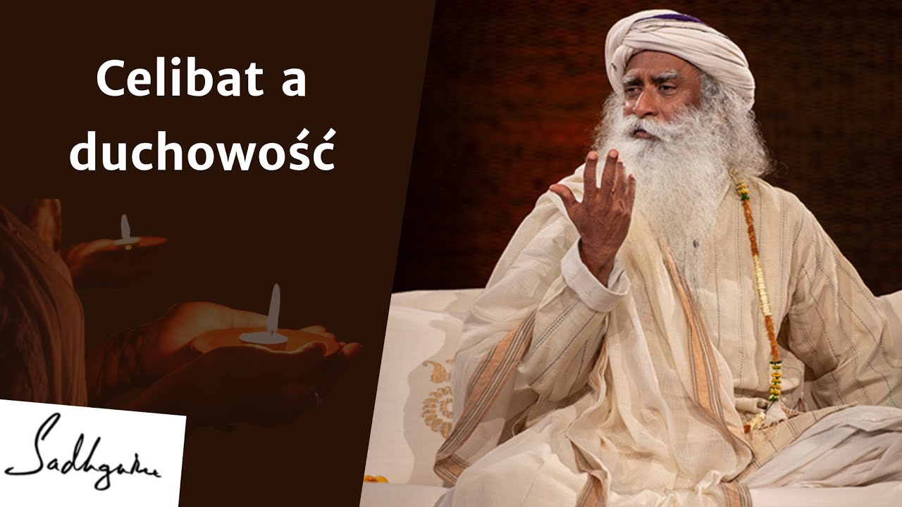 Celibat a duchowość | Sadhguru Polska