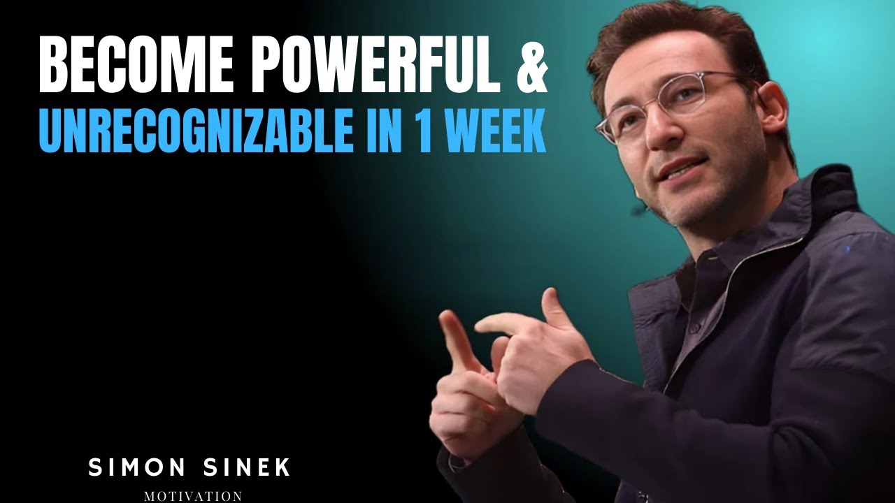 BECOME POWERFUL & UNRECOGNIZABLE IN 1 WEEK – MOTIVATIONAL SPEECH | SIMON SINEK |